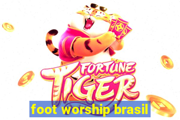 foot worship brasil